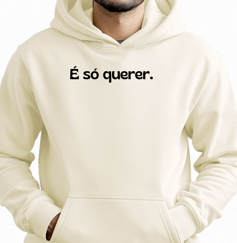 É só querer.