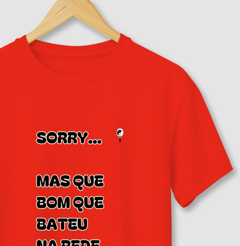 Sorry... Mas Que Bom Que Bateu na Rede