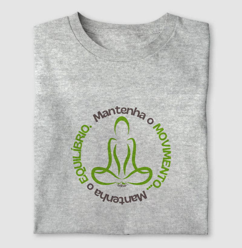 Mantenha o MOVIMENTO... Mantenha o EQUILÍBRIO.