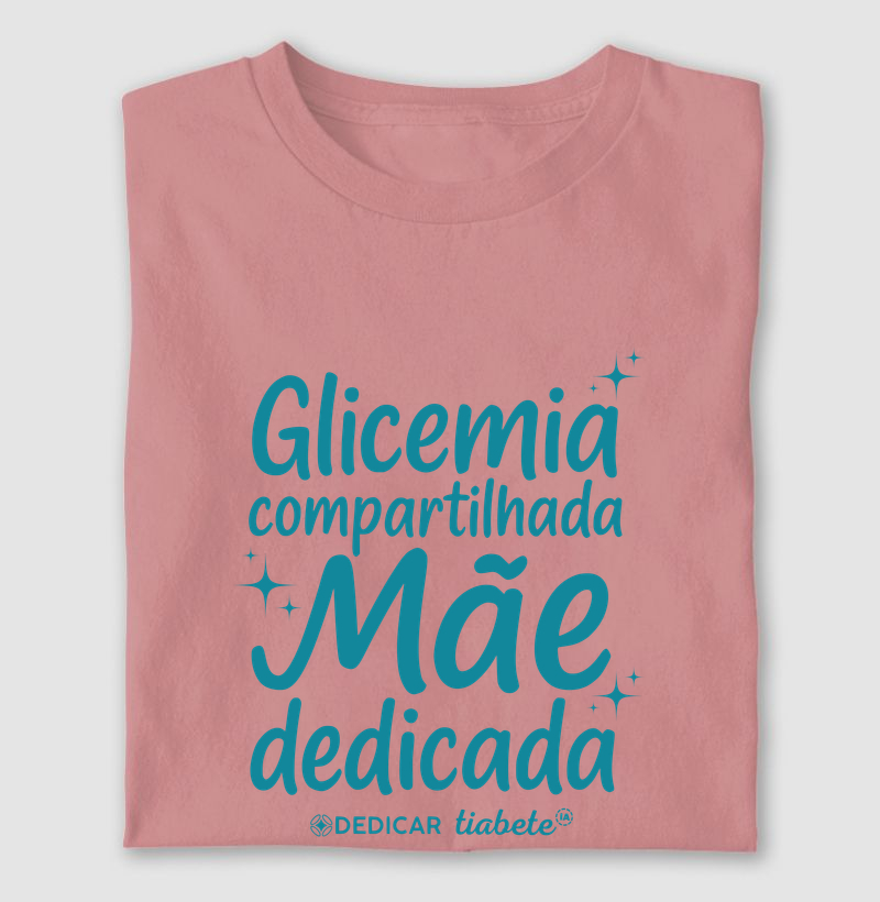 Camiseta Adulto 100% Algodão "Glicemia Compartilhada, Mãe Dedicada" - Tia Bete Veste e Rede Dedicar