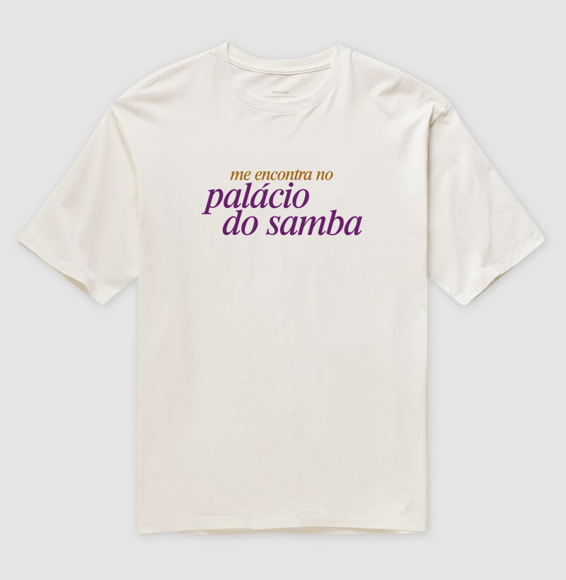 Oversized - Me encontra no Palácio do Samba