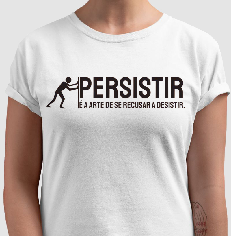 Camisa Persistir