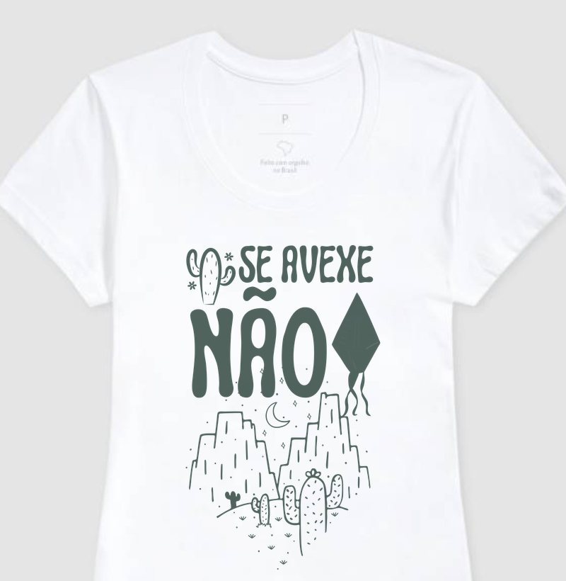 Camiseta Se Avexe Não