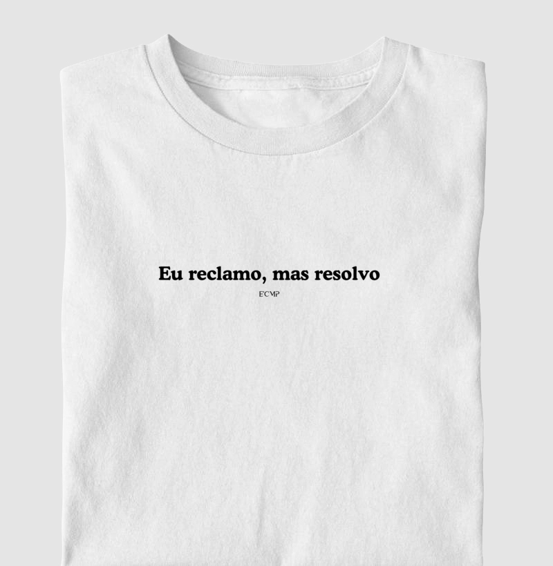 Reclamo, mas resolvo
