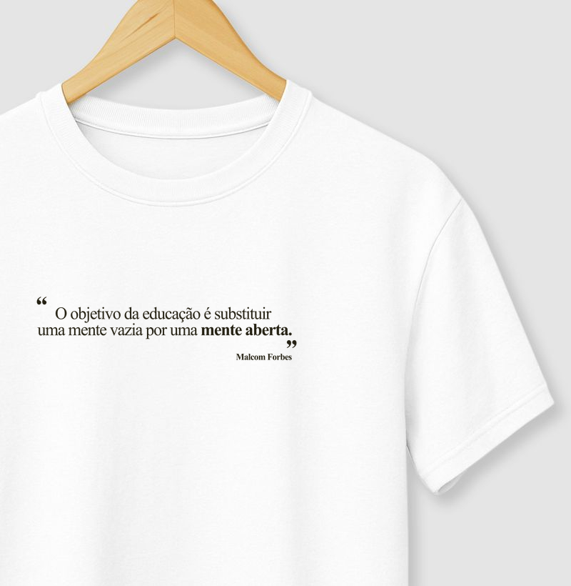 O objetivo da educação é substituir  uma mente vazia por uma mente aberta. - Malcom Forbes