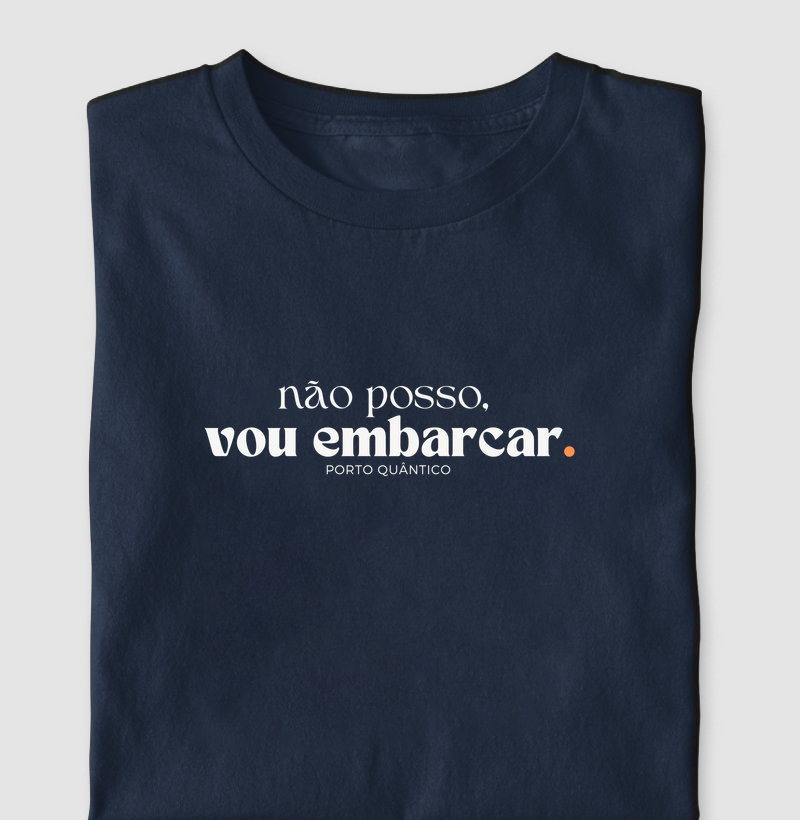 Camiseta Unissex 100% Algodão - Não Posso, Vou Embarcar 