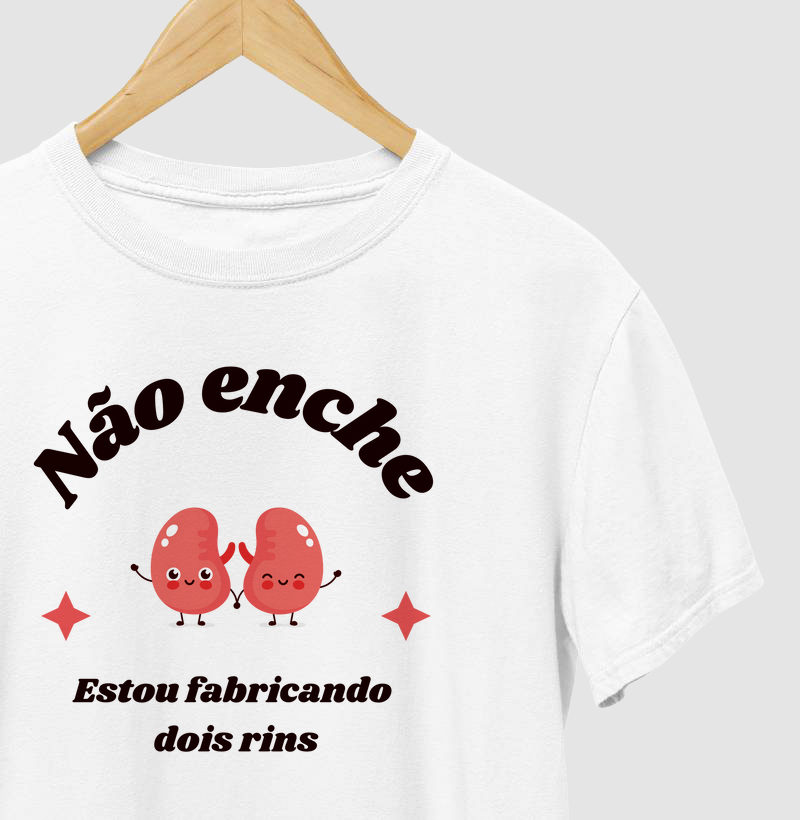 Não Enche, Estou Fabricando Dois Rins