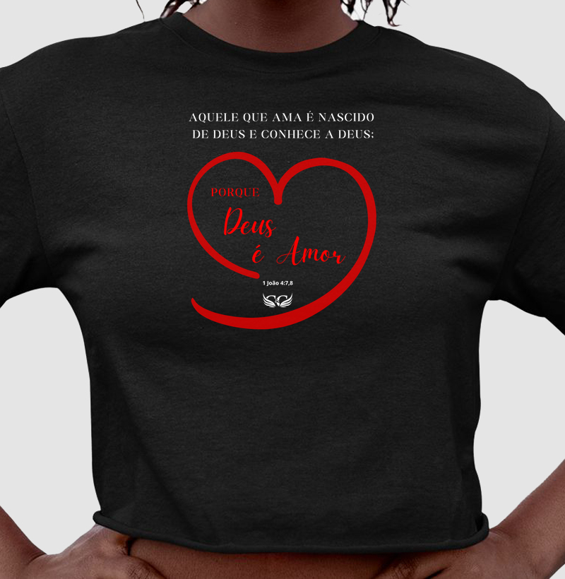 Camiseta Personalizada Aquele que ama é nascido de Deus. 1 João 4.7.