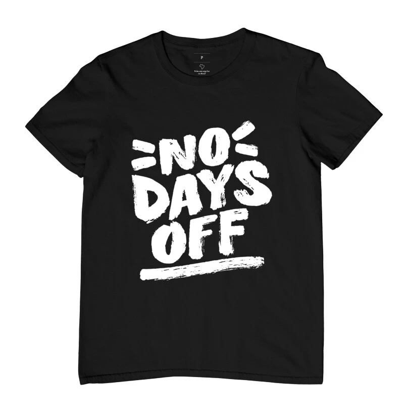 Camiseta "no days off"