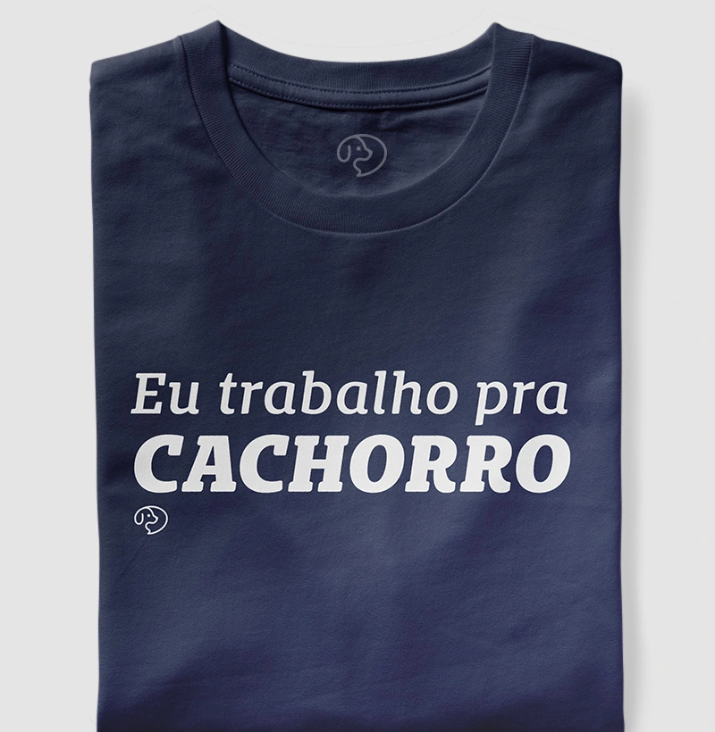 Eu trabalho pra cachorro!