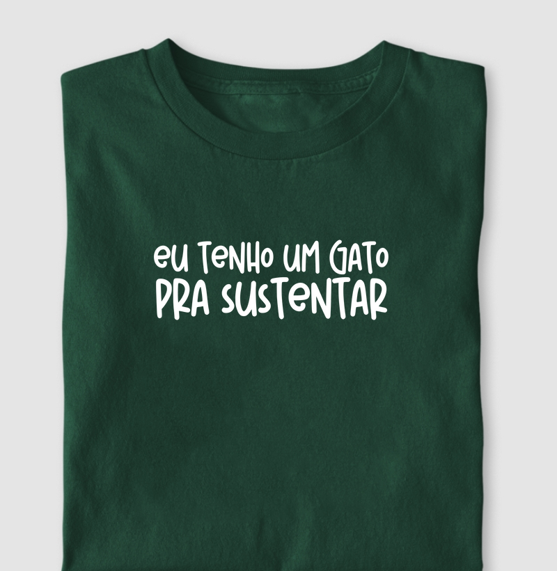 Eu tenho um gato pra sustentar