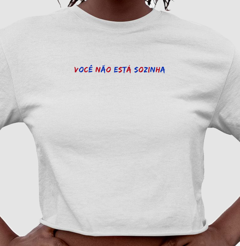 Cropped Você Não Está Sozinha - Busque Apoio 
