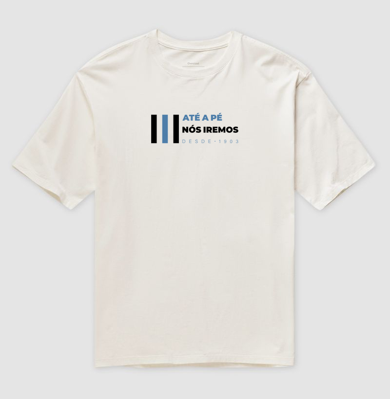 Camiseta Oversized Até a Pé nós iremos