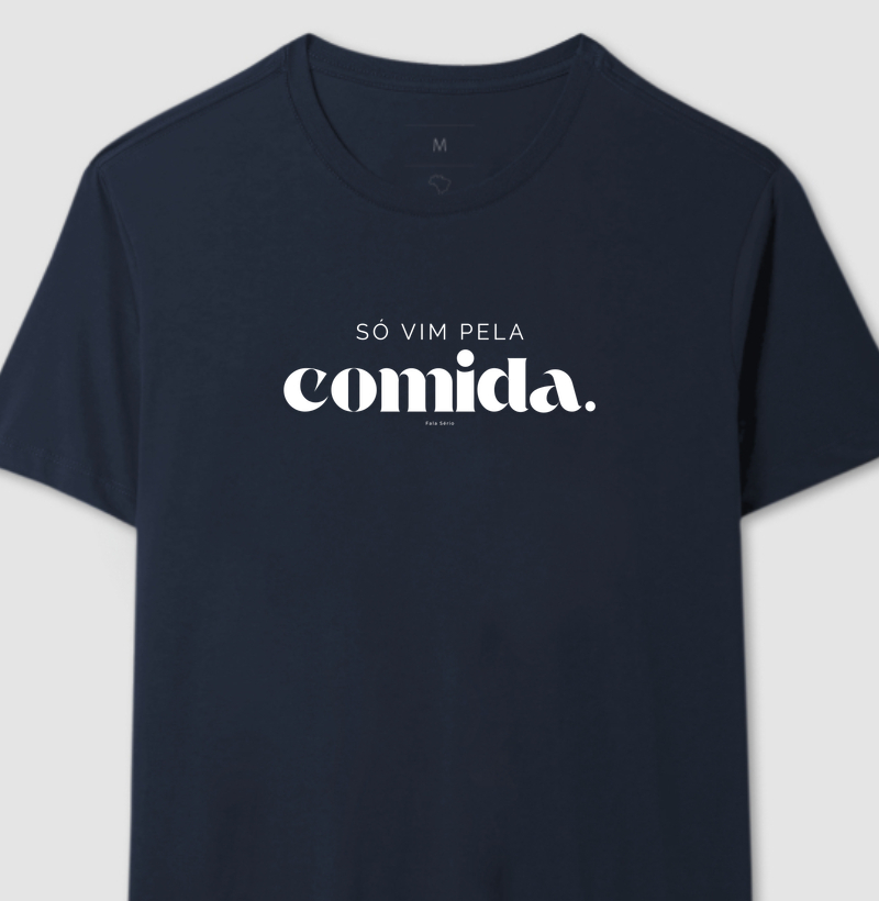 Camiseta Só vim pela comida – Minimalista