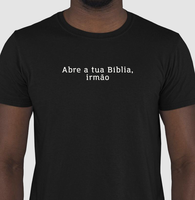 Camiseta Abre a tua Bíblia, irmão