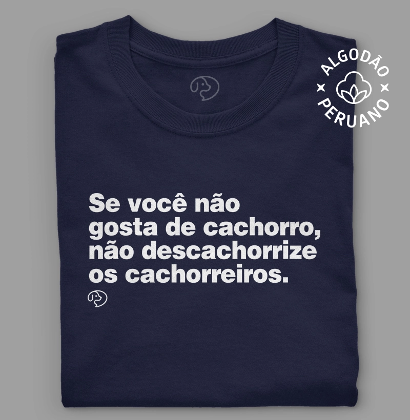 Não descachorrize os cachorreiros