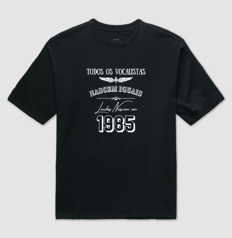 TODOS OS VOCALISTAS NASCEM IGUAIS LENDAS NASCEM EM 1985
