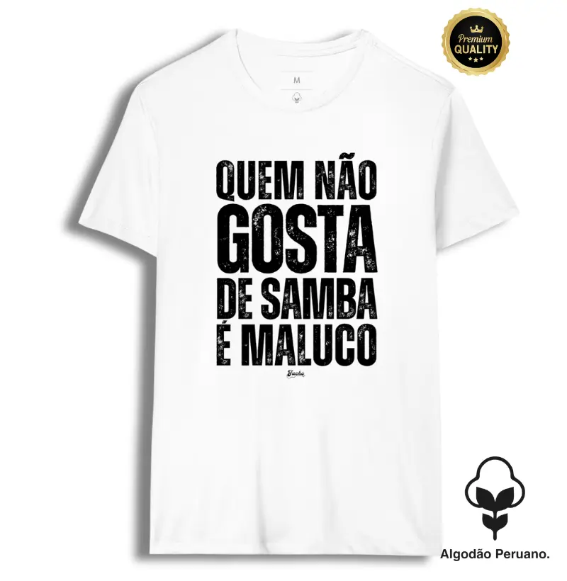 Quem não gosta de Samba é maluco