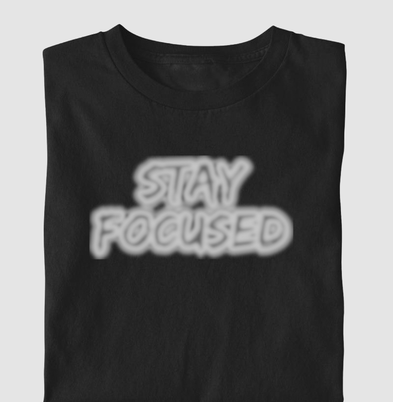 STAY FOCUSED