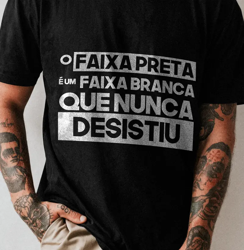 Camiseta O faixa preta é o faixa branca que não desiste
