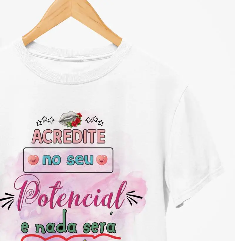Camiseta - "Acredite no seu potencial"