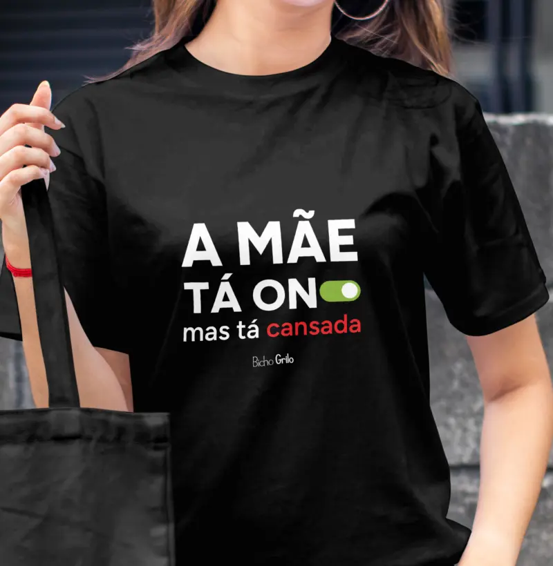 A mãe tá on, mas tá cansada