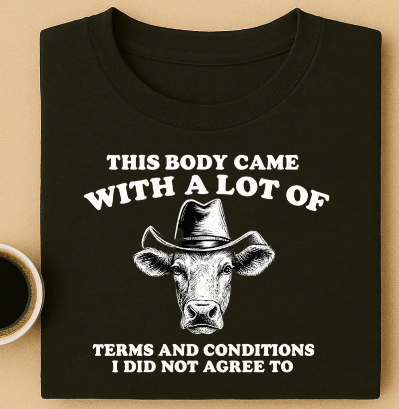 This body came with a lot of terms and conditions I did not agree to