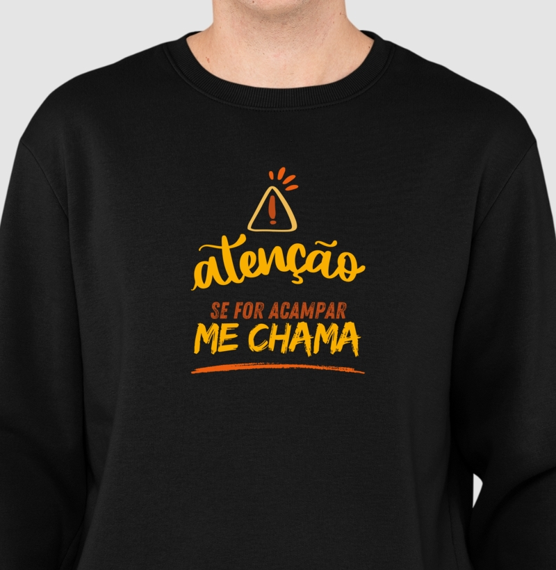 Atenção, se for acampar me chama.