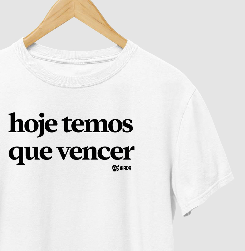 Hoje temos que vencer
