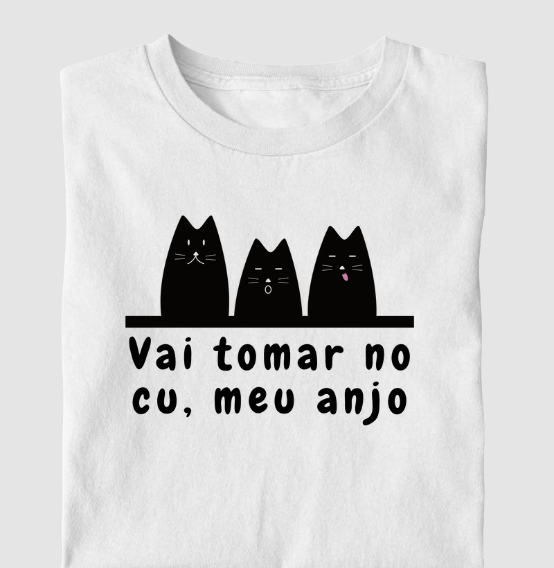 Vai tomar no c*, meu anjo