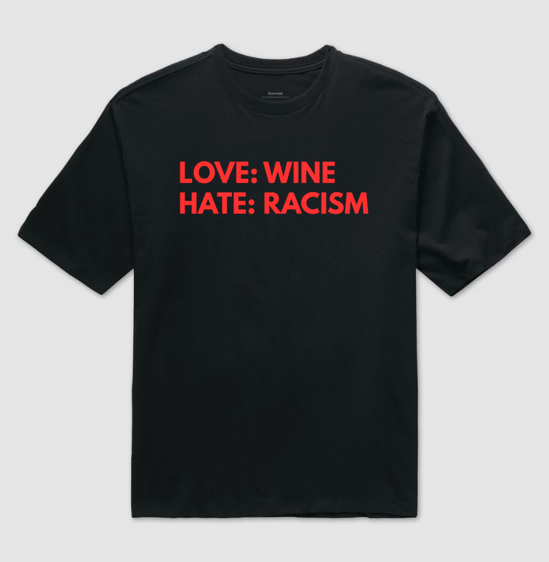 Love Wine, Hate Racism
