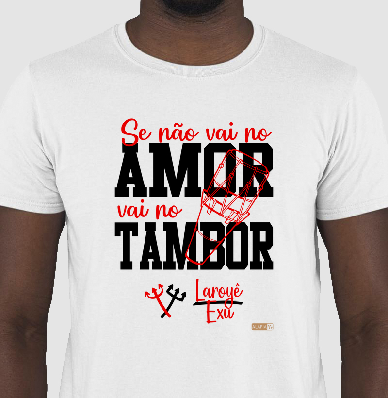 Se não vai no Amor, vai no Tambor