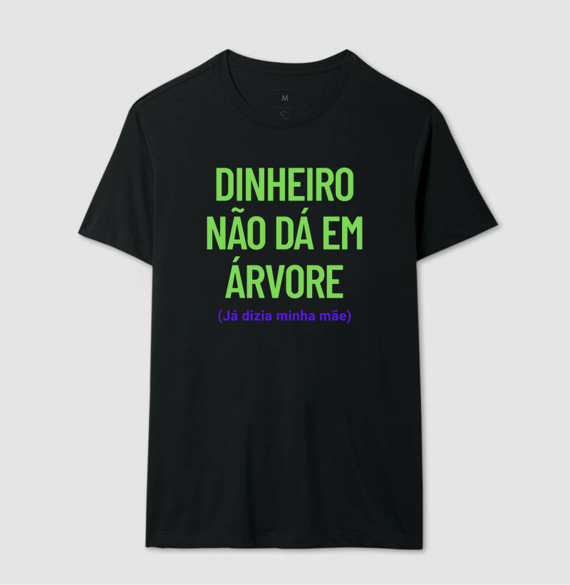 Dinheiro não dá em árvore