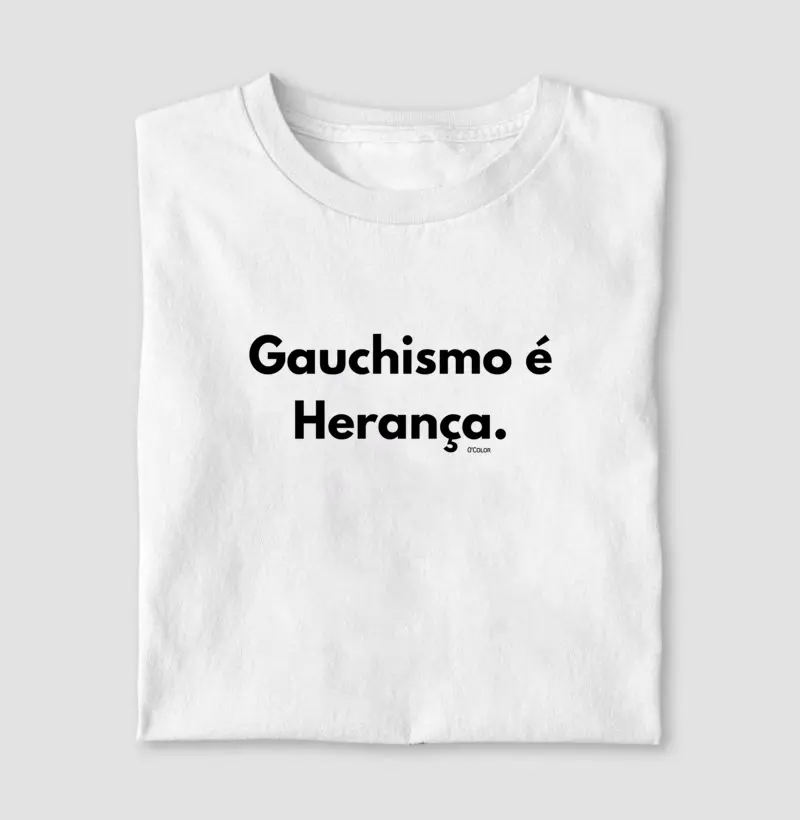 Gauchismo é Herança