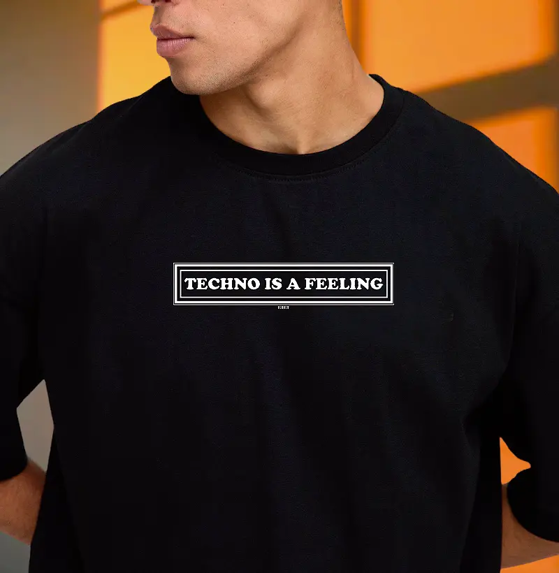 TECHNO IS A FEELING
