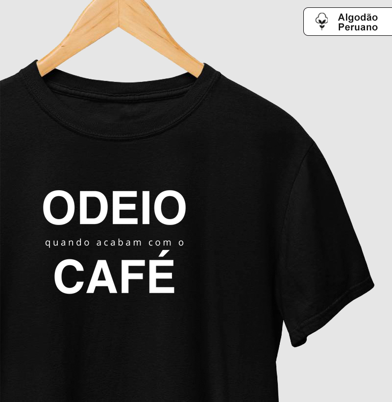 Odeio quando acabam com o café