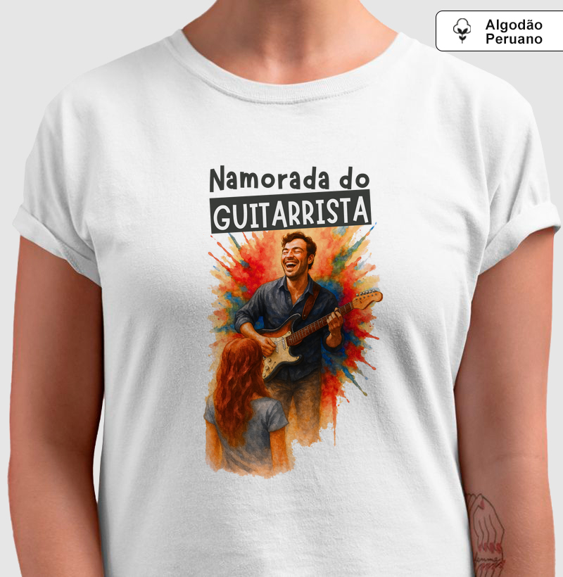 Camiseta Algodão Peruano Namorada do Guitarrista