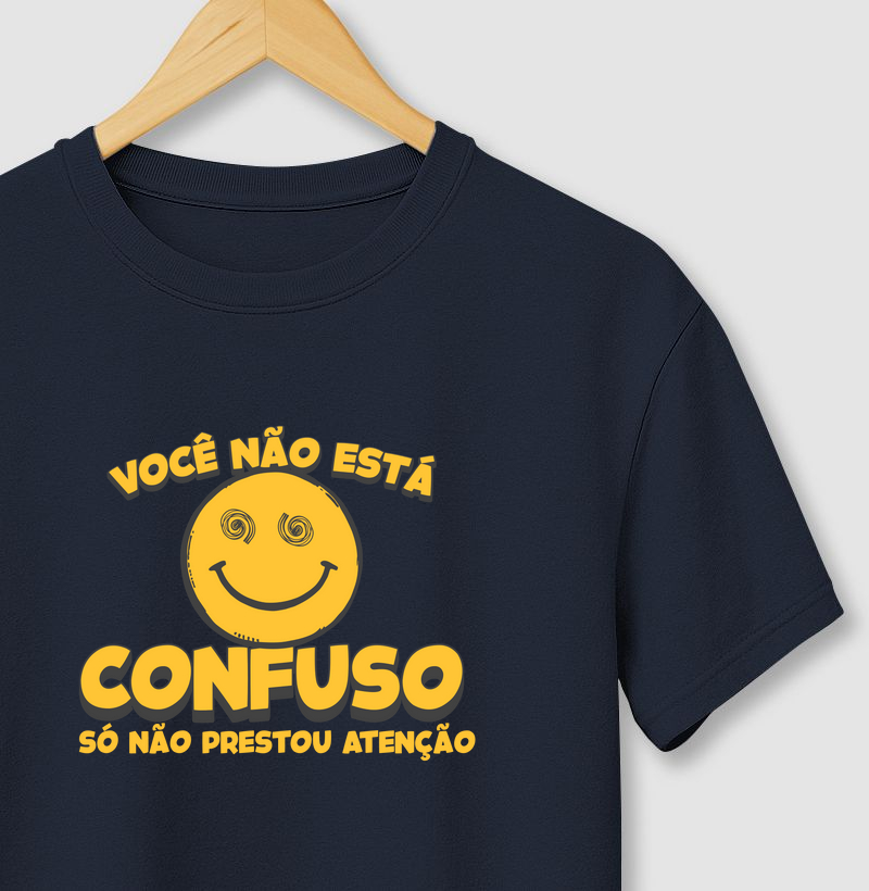 Você não está confuso!