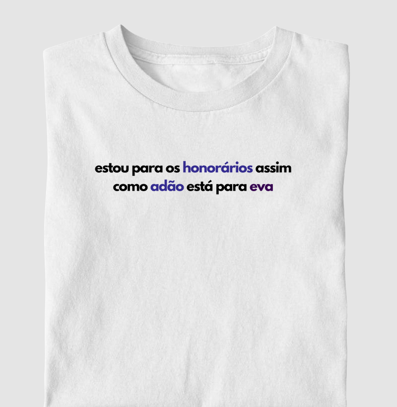estou para os honorários assim como adão está para eva