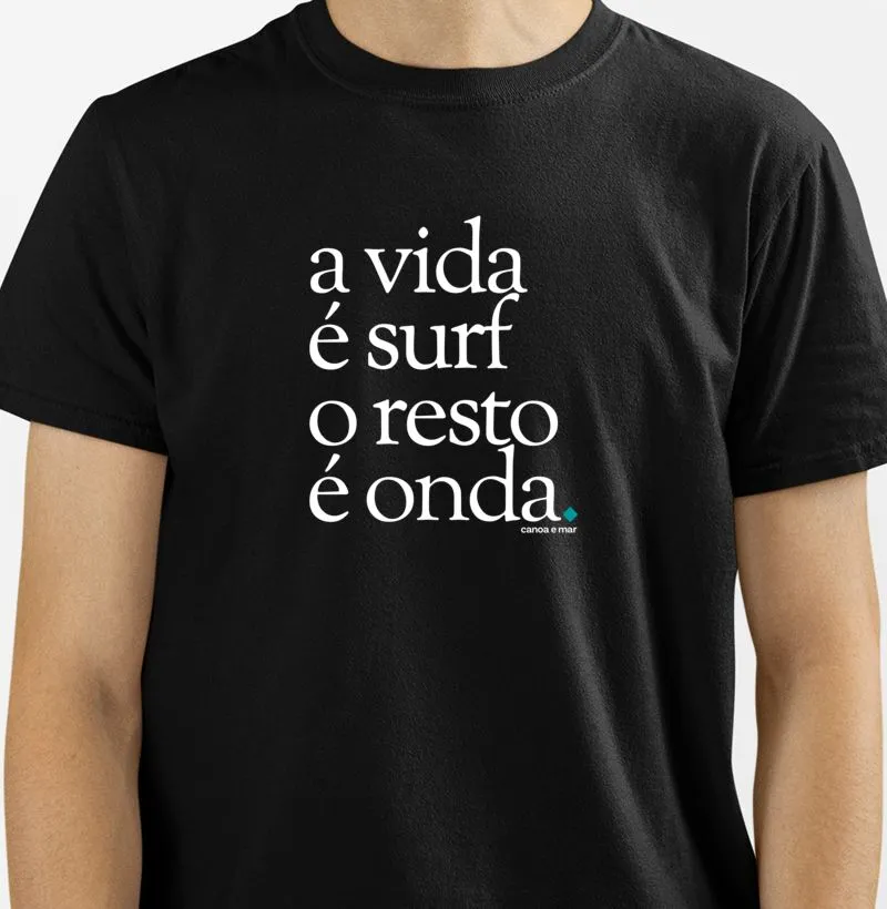 A Vida É Surf o Resto É Onda Masculino