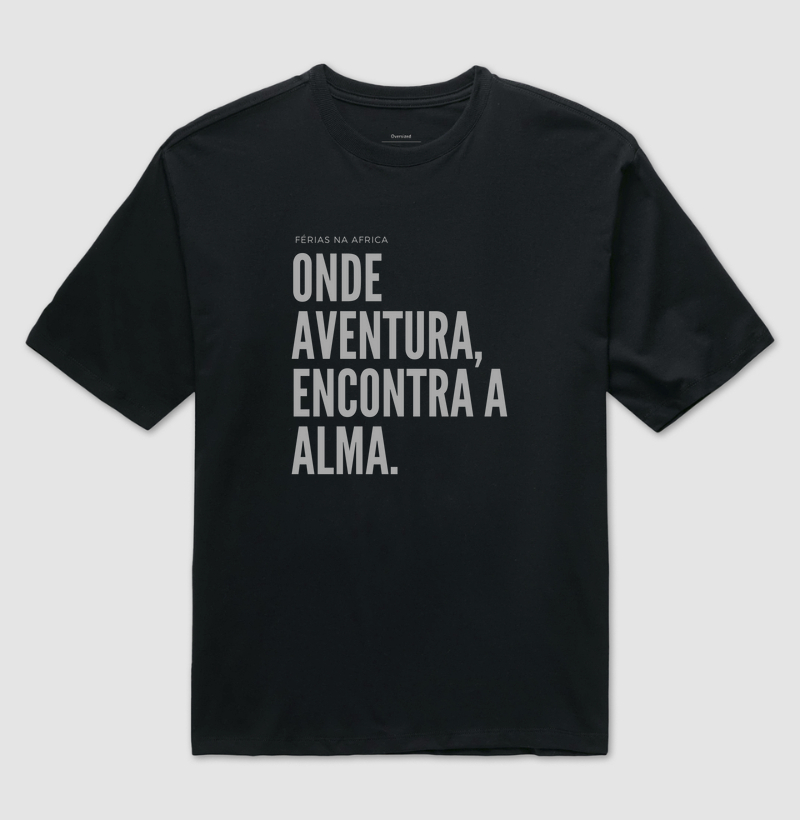 Camiseta Oversized  Animalis Alma e Aventura 100% Algodão