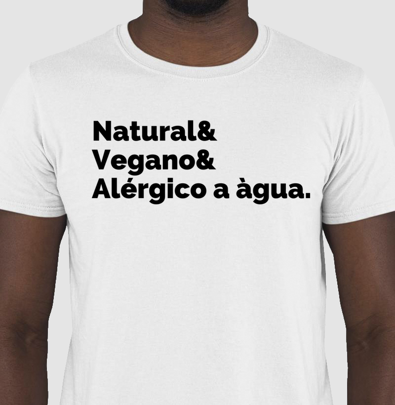 Camiseta Natural Vegano e Alérgico a água
