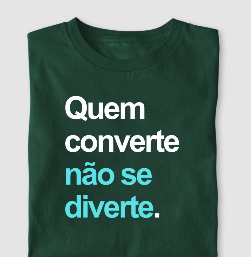 Quem converte não se diverte