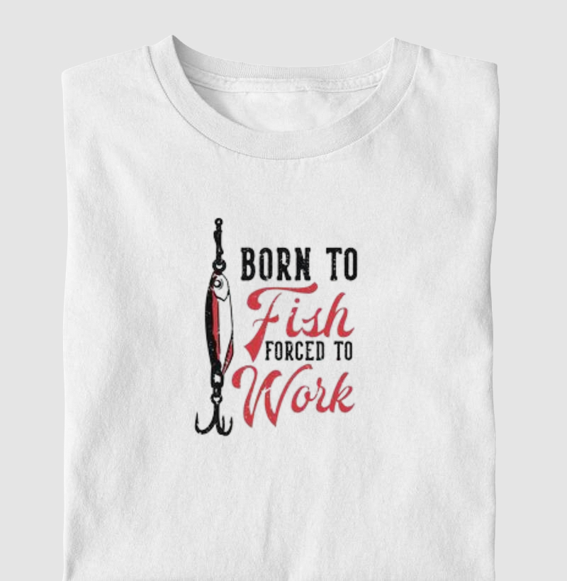 Born to fish forced to worck 8 isca