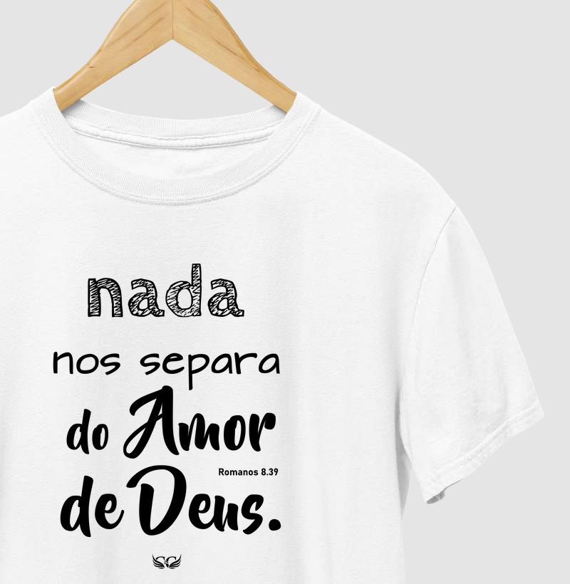 Camiseta Personalizada Nada nos separa do Amor de Deus Rm 8.39
