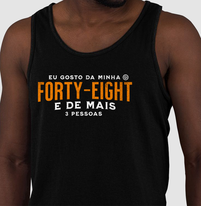 Eu gosto da minha FORTY-EIGHT