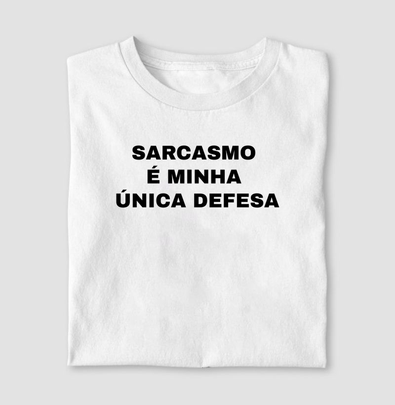 Sarcasmo é minha única defesa