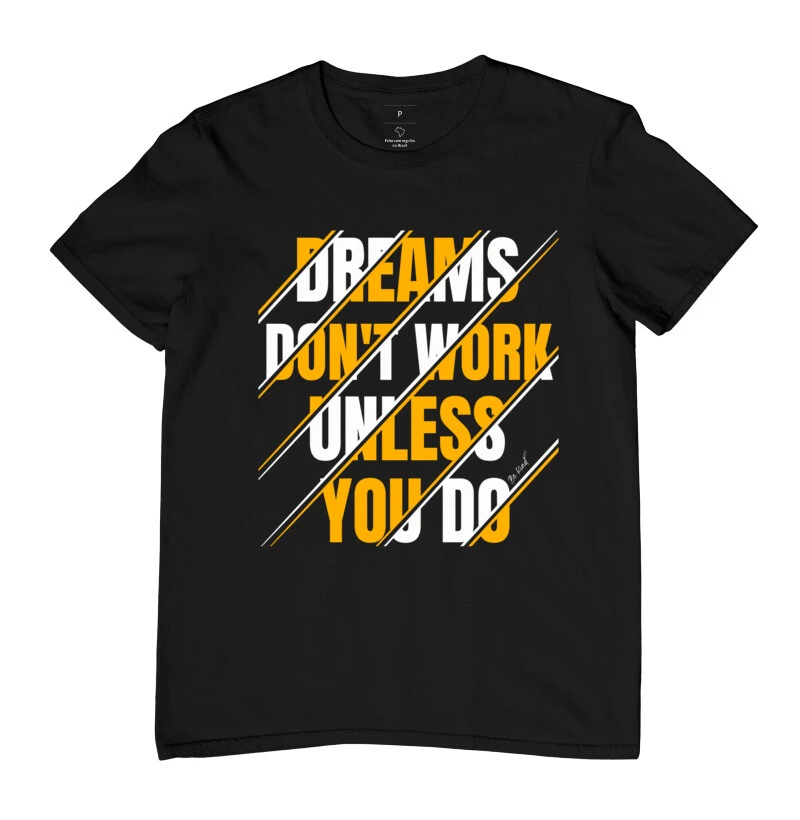 Dreams dont work unless you do