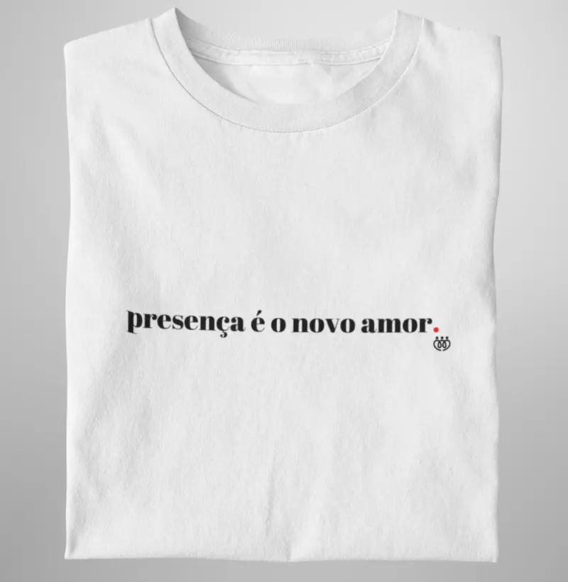 Presença é o novo amor
