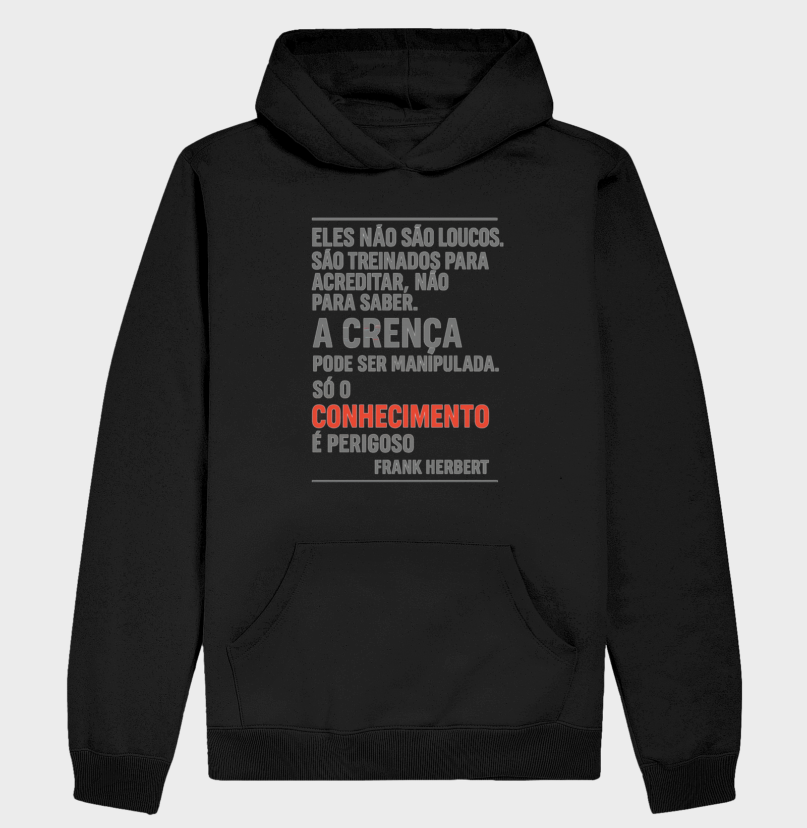 Eles não são loucos.